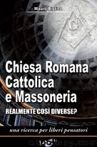 Chiesa Romana Cattolica e Massoneria. Realmente così diverse_ (2009) by Mauro Biglino