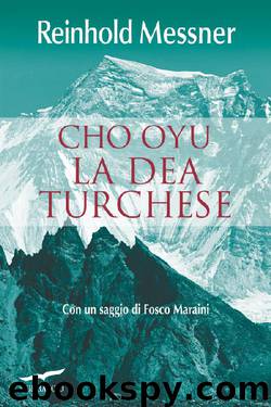 Cho Oyu. La Dea Turchese by Messner Reinhold