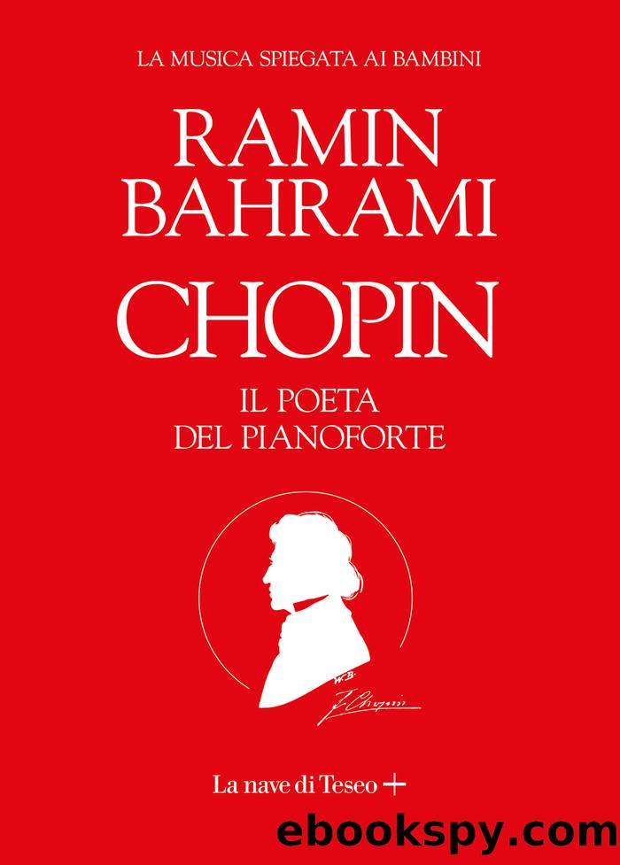 Chopin. Il poeta del pianoforte by Ramin Bahrami