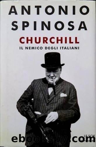 Churchill. Il nemico degli italiani by Antonio Spinosa