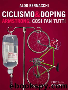 Ciclismo & doping. Armstrong_ così fan tutti (2013) by Aldo Bernacchi