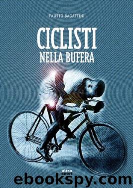 Ciclisti nella bufera (Italian Edition) by Fausto Bagattini