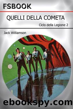 Ciclo della Legione 2 - Quelli Della Cometa by Williamson Jack