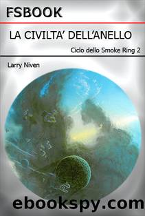 Ciclo dello Smoke Ring 2 - La CiviltÃ  Dell'Anello (The Smoke Ring, 1986) by Niven Larry