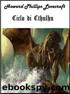 Ciclo di Cthulhu - Howard Phillips Lovecraft by 47