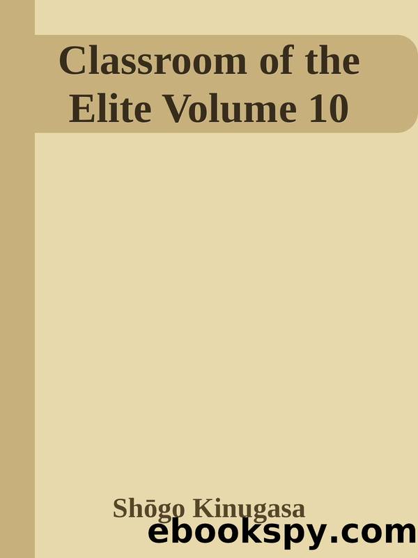 Classroom of the Elite Volume 10 by Shōgo Kinugasa