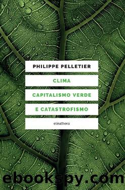 Clima, capitalismo verde e catastrofismo by Philippe Pelletier