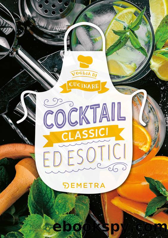 Cocktail classici ed esotici by AA.VV