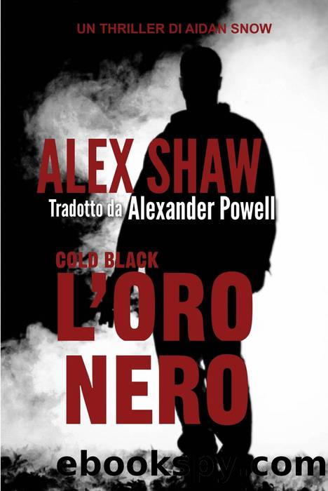 Cold Black--L'oro nero by Alex Shaw