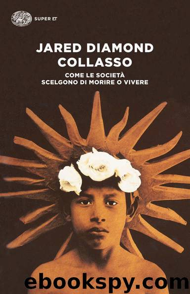 Collasso: Come le società scelgono di morire o vivere (Italian Edition) by Jared Diamond