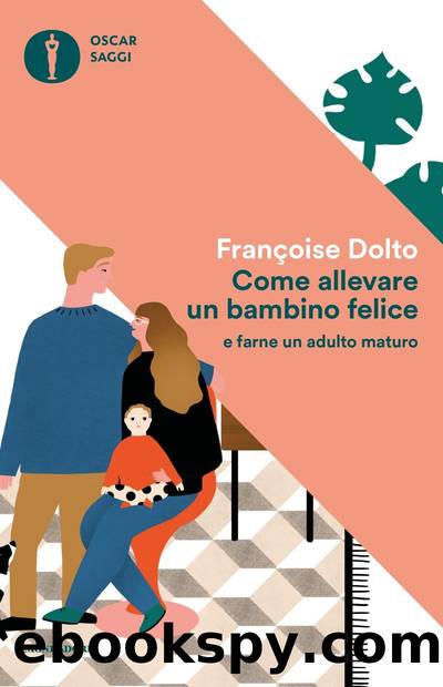 Come allevare un bambino felice by Françoise Dolto