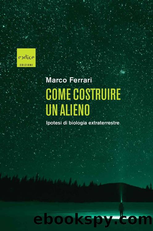 Come costruire un alieno (Italian Edition) by Marco Ferrari