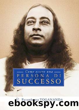 Come essere una persona di successo (Italian Edition) by Paramhansa Yogananda