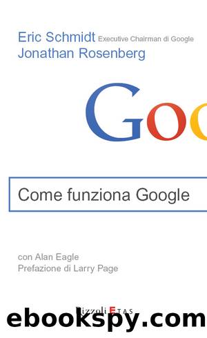 Come funziona Google by Jonathan Rosenberg Eric Schmidt