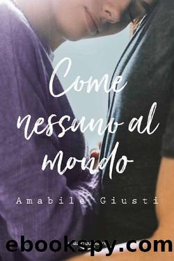 Come nessuno al mondo (Italian Edition) by Amabile Giusti