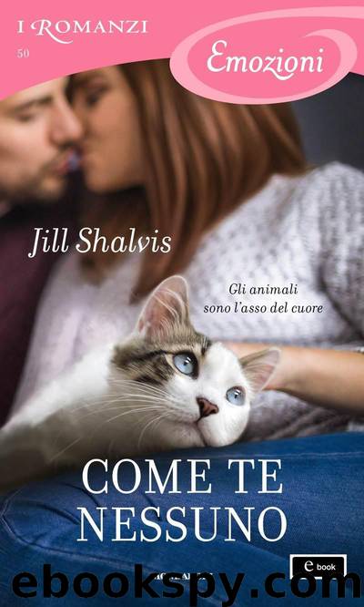 Come te nessuno (I Romanzi Emozioni) (Italian Edition) by Shalvis Jill