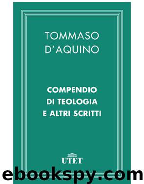 Compendio di teologia e altri scritti by Tommaso D'Aquino