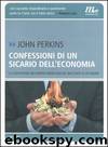 Confessioni di un sicario dell'economia by Perkins John
