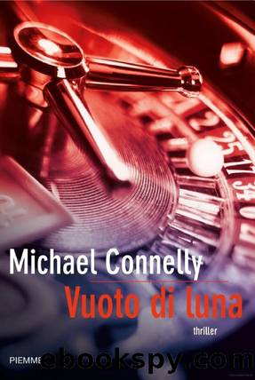 Connelly Michael - 2000 - Vuoto di luna by Connelly Michael