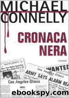 Connelly Michael - 2006 - Cronaca Nera by Connelly Michael