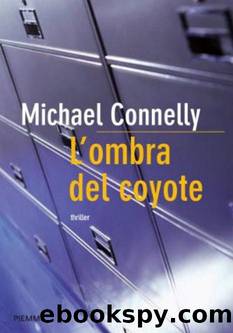 Connelly Michael - Harry Bosch 04 - 1995 - L'ombra del coyote by Connelly Michael