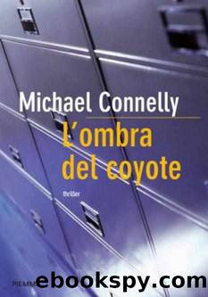 Connelly Michael - Harry Bosh 04 - 1995 - L'ombra del coyote by Connelly Michael