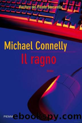 Connelly Michael - Harry Bosh 06 - 1999 - Il ragno by Connelly Michael