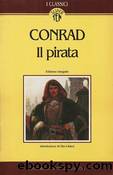Conrad Joseph - 1923 - Il pirata by Conrad Joseph