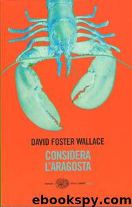 Considera l'aragosta (E altri saggi) by David Foster Wallace