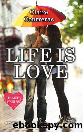 Contreras Claire - Hearth series 01 - 2015 - Life is Love by Contreras Claire