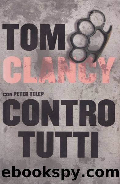Contro Tutti by Tom Clancy con Peter Telep