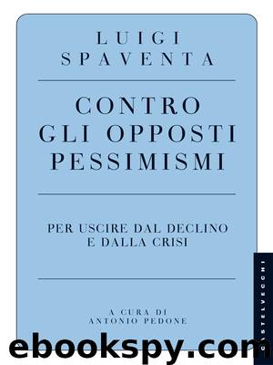 Contro gli opposti pessimismi by Luigi Spaventa