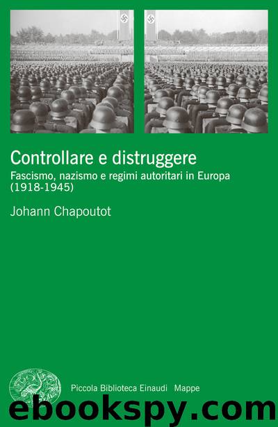 Controllare e distruggere by Johann Chapoutot