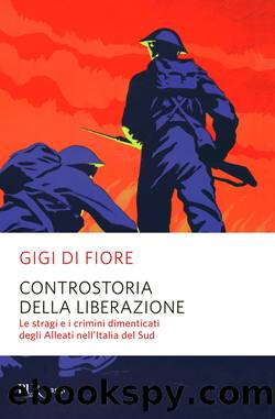 Controstoria della Liberazione by Gigi Di Fiore