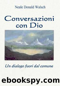 Conversazioni con Dio vol.1 by Neale Donald Walsch