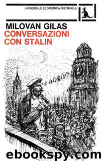 Conversazioni con Stalin by Milovan Gilas