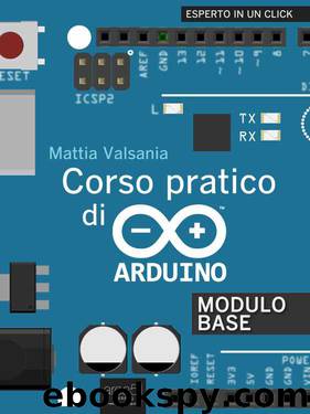 Corso pratico di Arduino: Modulo base (Esperto in un click) (Italian Edition) by Mattia Valsania