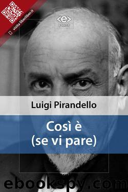 Così è (se vi pare) by Luigi Pirandello