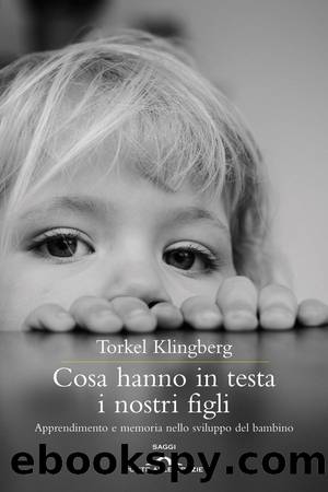 Cosa hanno in testa i nostri figli by Torkel Klingberg