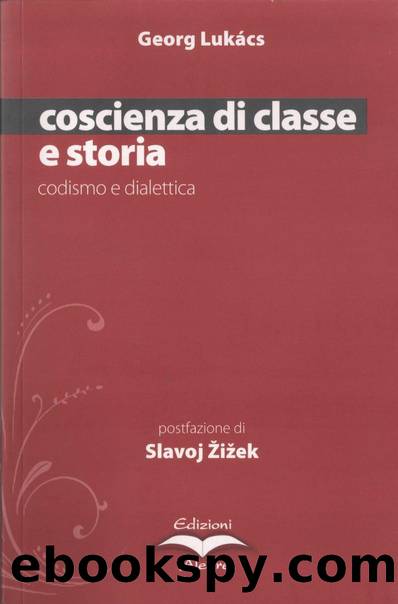 Coscienza di classe e storia. Codismo e dialettica by Gyorgy Lukacs