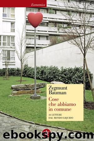 Cose Che Abbiamo in Comune. 44 Lettere Dal Mondo Liquido by Zygmunt Bauman