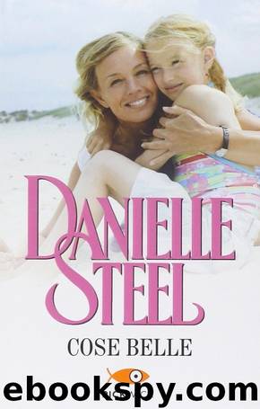 Cose belle by Danielle Steel