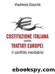 Costituzione italiana contro trattati europei: Il conflitto inevitabile by Vladimiro Giacché