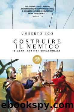Costruire il nemico e altri scritti occasionali by Umberto Eco