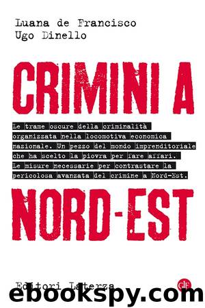 Crimini a Nord-Est by Luana de Francisco Ugo Dinello