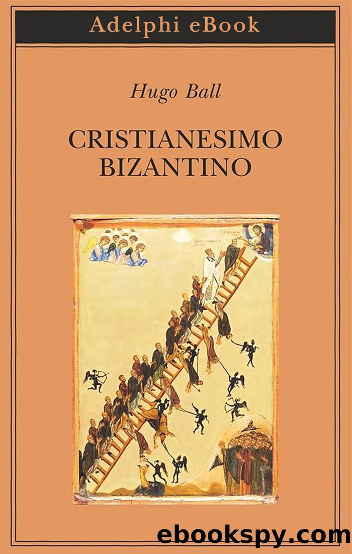 Cristianesimo bizantino by Hugo Ball;