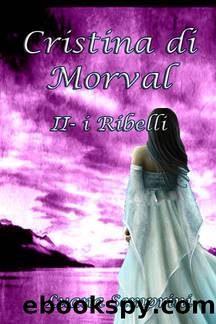 Cristina di Morval II - i Ribelli (Italian Edition) by Semprini Luana
