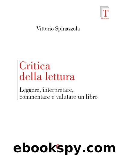 Critica della Lettura. Leggere, interpretare, commentare e valutare un libro by Vittorio Spinazzola