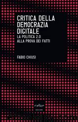 Critica della democrazia digitale. La politica 2.0 alla prova dei fatti (Italian Edition) by Fabio Chiusi