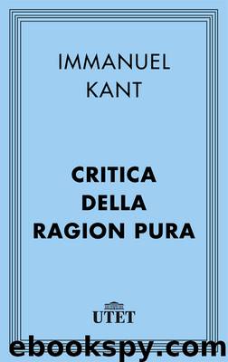 Critica della ragion pura (2013) by Immanuel Kant